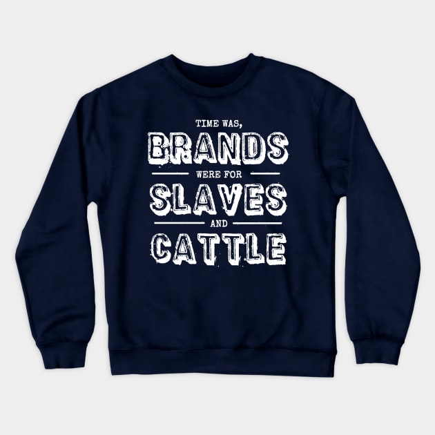 Slaves and Cattle Crewneck Sweatshirt by MBiBtYB